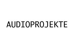 Audioprojekte
